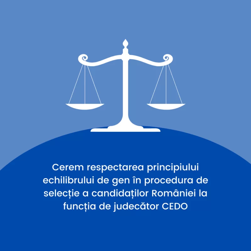 Cerem respectarea principiului echilibrului de gen în procedura de selecție a candidaților României la funcția de judecător CEDO